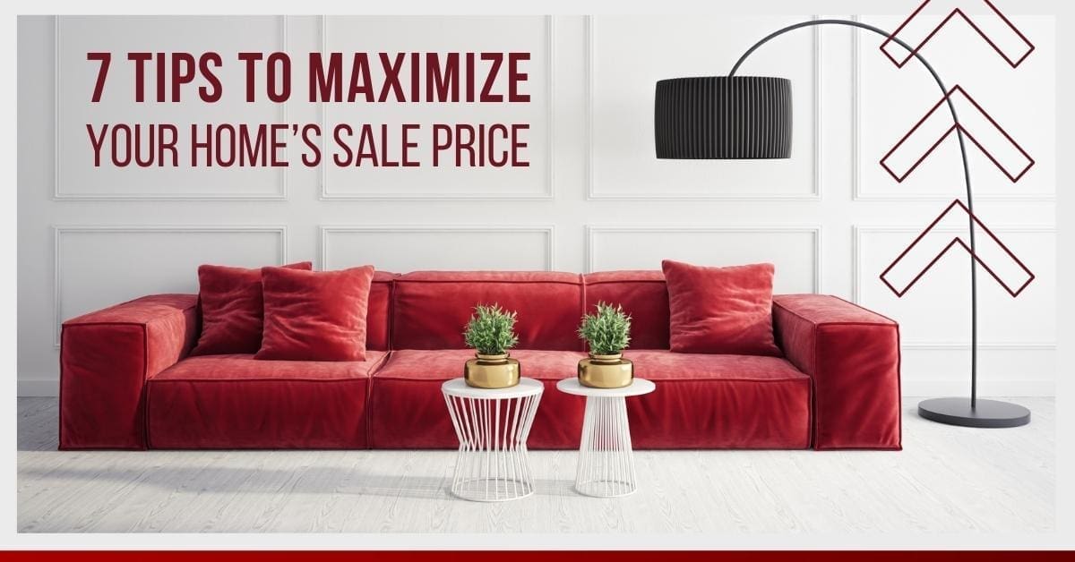 7 Tips to Maximize Your Homeās Sale Price